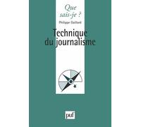 Technique du journalisme - Philippe Gaillard - Que Sais-Je - Poche - Etude