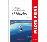 Technique d'Utilisation de l'Hélicoptère 4e édition - Collectif TU Hélico - Cepadues - broché - Guide