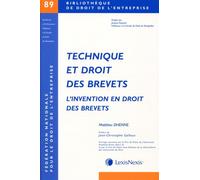 Technique et droit des brevets (tome 89) L'invention en droit des brevets. - Mathieu Dhenne - LexisNexis - broché - Etude