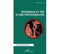 Technique et fin d'une psychanalyse - Michel S. Levy - L'harmattan - broché - Etude