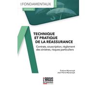 Technique et pratique de la réassurance Contrats, souscription, règlement des sinistres, risques particuliers - Evelyne Mlynarczyk - Argus De L'assurance - broché - Etude
