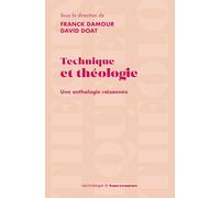 Technique et théologie Une anthologie raisonnée - Franck Damour - Hermann - broché - Anthologie