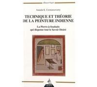Technique et théorie de la peinture indienne Ananda K. Coomaraswamy (Auteur), Roger Lipsey (Préface), Marie-Hélène Castier-Bereau (Traduction), Julian Arloff (Traduction)
