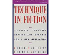 Technique In Fiction, Second Edition: Revised and Updated for a New Generation
