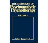 Technique of Psychoanalytic Psychotherapy Robert J. Langs (Auteur)