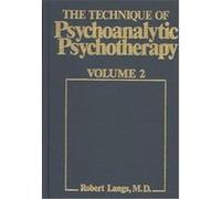 Technique of Psychoanalytic Psychotherapy Robert J. Langs (Auteur)