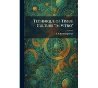 Technique of Tissue Culture "In Vitro"