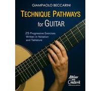 Technique Pathways for Guitar: 25 Progressive Exercises Written in Notation and Tablature