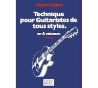 Technique Pour Guitaristes De Tous Styles: Volume 1 De Pierre Cullaz Pour Guitare | Recueil De Technique En Français | Exercices Main Gauche, Gammes, Accords, Doigtés, Rythmes Et Coups De Médiator