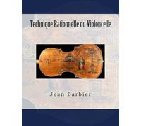 Technique Rationnelle Du Violoncelle