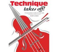 Technique Takes Off Cello COHEN Mary (Auteur)