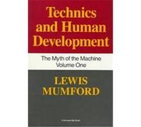 Techniques and Human Development Lewis Mumford (Auteur)