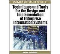 Techniques And Tools For The Design And Implementation Of Enterprise Information Systems