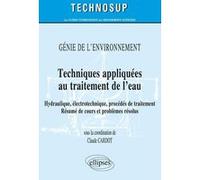 Techniques appliquées au traitement de l'eau - Génie de l'environnement Claude Cardot (Auteur)