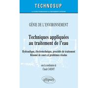 Techniques appliquées au traitement de l'eau - Génie de l'environnement Techniques appliquées au traitement de l'eau, hydraulique, électrotechnique, procédés de traitement, résumé de cours et problème