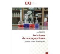Techniques chromatographiques: Cours et travaux dirigés corrigés
