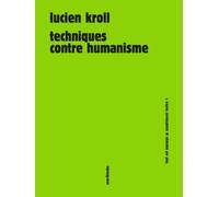 Techniques contre humanisme - Lucien Kroll - Sens Et Tonka Eds - broché - Essai