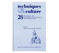 Techniques & Culture N° 28, 2/1996 - Accès Aux Savoirs D'autrui