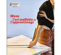 Techniques & Culture, n°76 - Waza on the Move. L'art ineffab