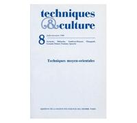 Techniques & Culture N° 8, Juillet 1986 - Techniques Moyen-Orientales