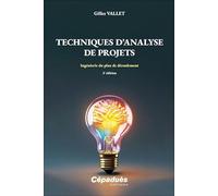 Techniques d’Analyse de Projets. 3e édition - Ingénierie du plan de déroulement