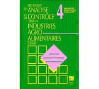 Techniques d'analyse et de contrôle dans les industries agro-alimentaires Volume 4, Analyse des constituants alimentaires - Multon - Technique Et Documentation - broché - Etude