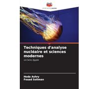 Techniques d'analyse nucléaire et sciences modernes