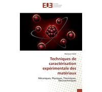 Techniques de caractérisation expérimentale des matériaux: Mécaniques, Physiques, Thermiques, Électrochimiques