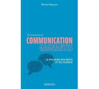Techniques De Communication Gagnantes - Le Pouvoir Des Mots Et Du Silence