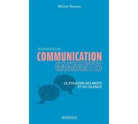 Techniques de communication gagnantes Le pouvoir des mots et du silence - Michel Besson - Mardaga - broché - Etude