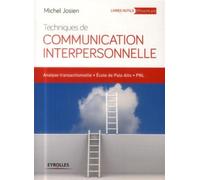 Techniques de communication interpersonnelle Analyse transactionnelle - Ecole de Palo - Alto PNL. - Michel Josien - Organisation Eds D' - relié - Etude