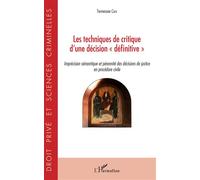 Techniques de critique d'une décision "définitive" Imprécision sémantique et pérennité des décisions de justice en procédure civile - Tennessee Caen - L'harmattan - broché - Etude