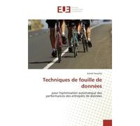 Techniques de fouille de données Pour l'optimisation automatique des performances des entrepôts de données - Kamel Aouiche - Universitaires Europeennes - broché - Etude