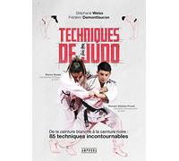 Techniques De Judo - De La Ceinture Blanche À La Ceinture Noire : 85 Techniques Incontournables