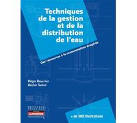Techniques de la gestion et de la distribution de l'eau Des ressources à la consommation écogérée - Régis Bourrier - Le Moniteur - relié - Etude
