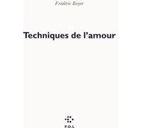 Techniques de l'amour Frédéric Boyer (Auteur)