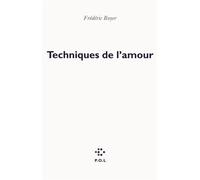 Techniques de l'amour - Frédéric Boyer - P.o.l. - broché - Roman