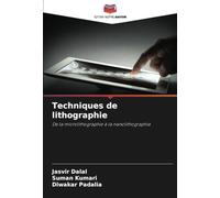 Techniques de lithographie: De la microlithographie à la nanolithographie