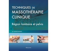 Techniques de massothérapie clinique - Région lombaire et pelvis - Joseph E. Muscolino - Maloine - broché - Scolaire / Universitaire