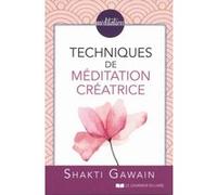 Techniques de méditation créatrice Shakti Gawain (Auteur)