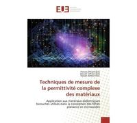 Techniques de mesure de la permittivité complexe des matériaux Application aux matériaux diélectriques bicouches utilisés dans la conception des filtres planaires - Hassan Elmajid - Universitaires Eur