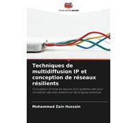 Techniques de multidiffusion IP et conception de réseaux résilients: Conception et mise en œuvre d'un système réel pour connecter des sites distants sur de longues distances