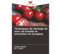 Techniques de séchage du marc de tomate et extraction du lycopène