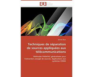 Techniques de séparation de sources appliquées aux télécommunications: Méthodes PARAFAC généralisées pour l’extraction aveugle de sources. Applications aux systèmes CDMA
