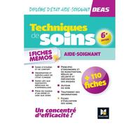 Techniques de soins en fiches mémos - DEAS Diplôme d'Etat Aide-Soignant