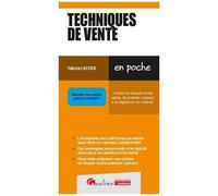 Techniques De Vente - Toutes Les Étapes D'une Vente, Du Premier Contact À La Signature Du Contrat - Edition 2025