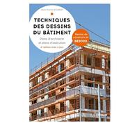 Techniques des dessins du bâtiment: Plans d'architecte et plans d'exécution