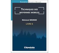 Techniques des moyennes mobiles. Livre 6. Économétrie Expliquée et Appliquée