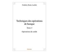 Techniques des opérations de banque - Tome 3