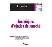 Techniques d'étude de marché 2017 - Eric Vernette - Vuibert - broché - Etude